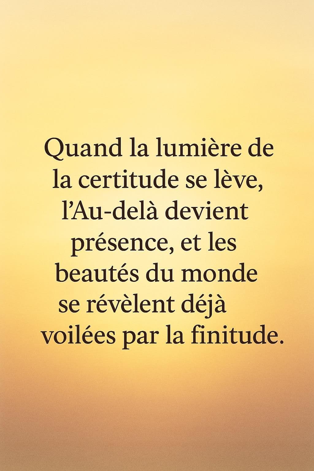 Paysage de lumière accompagné d’une méditation sur la certitude et la finitude du monde.